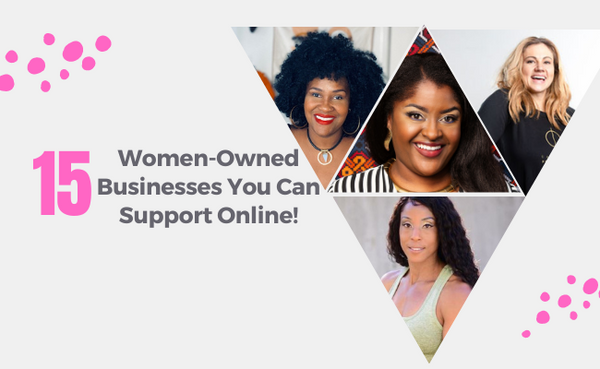 Women Owned Businesses you can support Online!