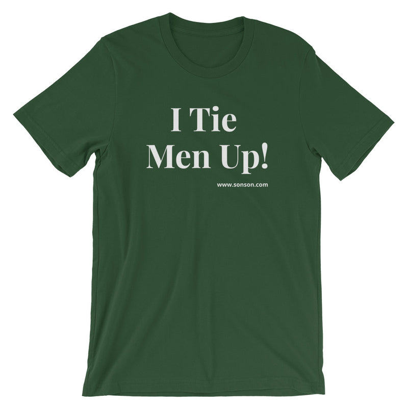 I Tie Men Up Short-Sleeve Unisex T-Shirt - SONSON®